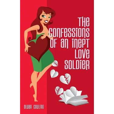 The Confessions of an Inept Love Soldier