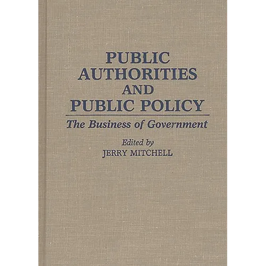 Public Authorities and Public Policy: The Business of Government
