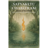 Satyakethu Charitram: Flame of the Forest - A Tale of Dharma, Division, and Rebirth