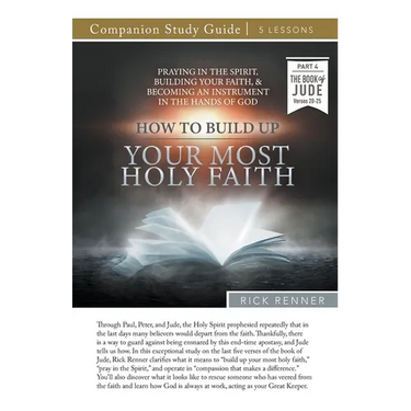 How To Build Up Your Most Holy Faith Study Guide: Praying in the Spirit, Building Your Faith, and Becoming an Instrument in the Hands of God