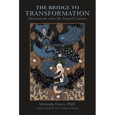 The Bridge to Transformation: Dreamwork with Dr. Lionel Corbett