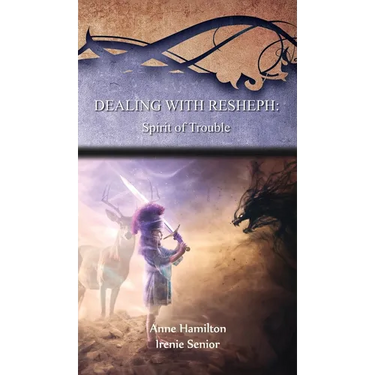 Dealing with Resheph: Spirit of Trouble: Strategies for the Threshold #6