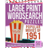 Large Print Wordsearches Puzzles Popular Movies of 1951: Giant Print Word Searches for Adults & Seniors