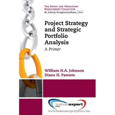 Project Strategy and Strategic Portfolio Management: A Primer