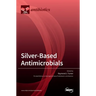 Silver-Based Antimicrobials