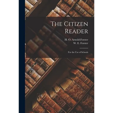 The Citizen Reader: for the Use of Schools