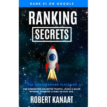 Ranking Secrets: The Underground Playbook for Generating Unlimited Traffic, Leads & Sales Without Spending a Dime on Paid Ads
