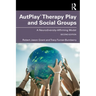 AutPlay(R) Therapy Play and Social Groups: A Neurodiversity-Affirming Model