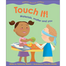 Touch It!: Materials, Matter and You
