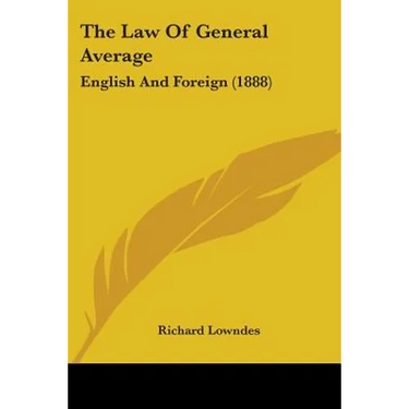 The Law Of General Average: English And Foreign (1888)