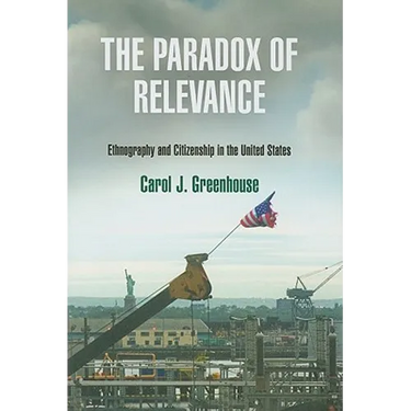 The Paradox of Relevance: Ethnography and Citizenship in the United States