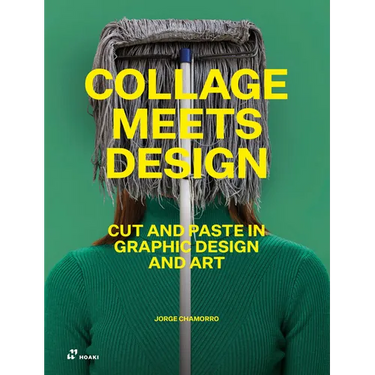 Collage Meets Design: Cut and Paste in Graphic Design and Art