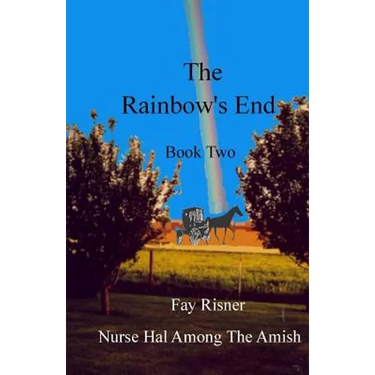 The Rainbow's End: Nurse Hal Among The Amish