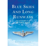 Blue Skies and Long Runways: The Adventures of an Air Force Nurse