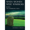 When Women Were Warriors Book I
