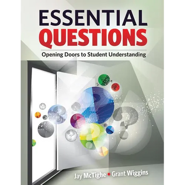 Essential Questions: Opening Doors to Student Understanding