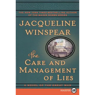 The Care and Management of Lies: A Novel of the Great War