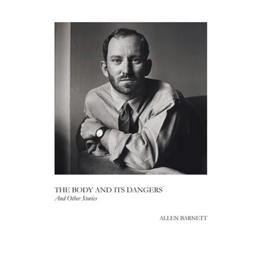 The Body and Its Dangers & Other Stories