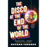 The Disco at the End of the World