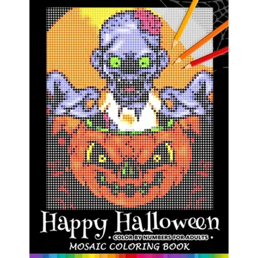 Happy Halloween Color by Numbers for Adults: Mosaic Coloring Book Stress Relieving Design Puzzle Quest