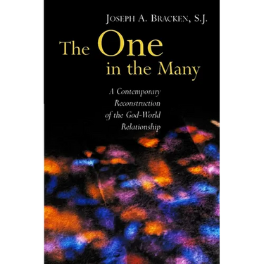 The One in the Many: A Contemporary Reconstruction of the God-World Relationship