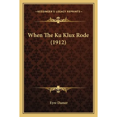 When The Ku Klux Rode (1912)