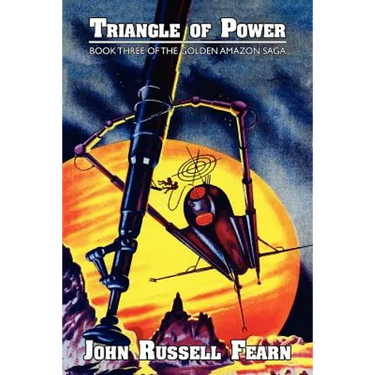 Triangle of Power: The Golden Amazon Saga, Book Three