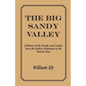 The Big Sandy Valley: A History of the People and Country from the Earliest Settlement to the Present