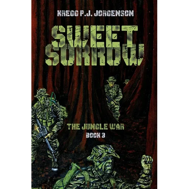 Sweet Sorrow: The Jungle War - Book 3