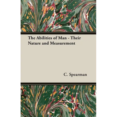 The Abilities of Man - Their Nature and Measurement