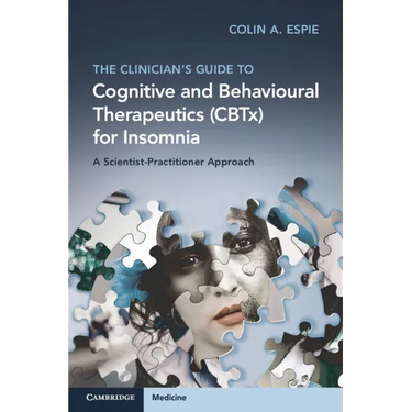The Clinician's Guide to Cognitive and Behavioural Therapeutics (CBTx) for Insomnia