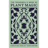 The Treadwell's Book of Plant Magic