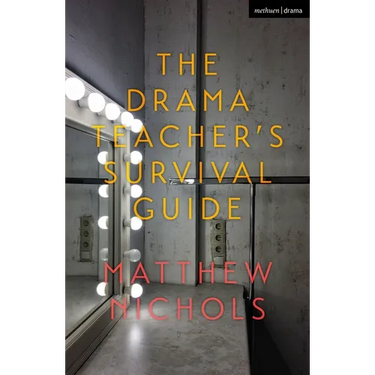 The Drama Teacher's Survival Guide