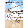 When the World Wept
