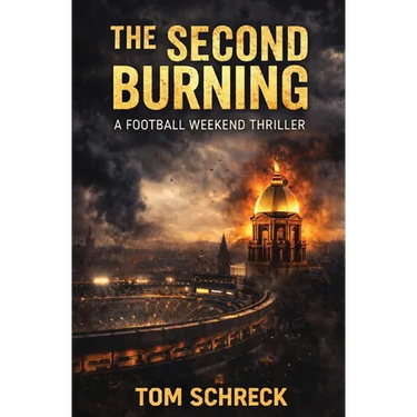The Second Burning: A Football Weekend Thriller