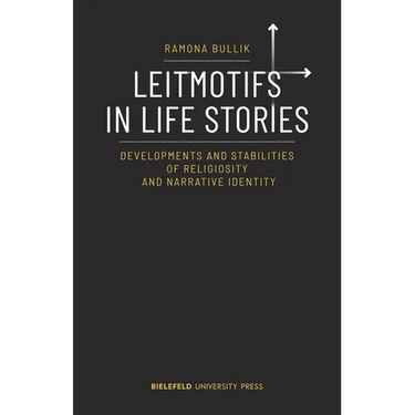 Leitmotifs in Life Stories: Developments and Stabilities of Religiosity and Narrative Identity