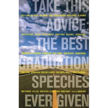 Take This Advice: The Best Graduation Speeches Ever Given