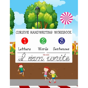 Cursive Handwriting Workbook For Kids: A cursive writing practice workbook for beginners young adults and teens within 3 in 1 letter tracing practice