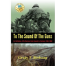 To The Sound Of The Guns: 1st Battalion, 27th Marines from Hawaii to Vietnam 1966-1968