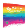Ten Million Colours!