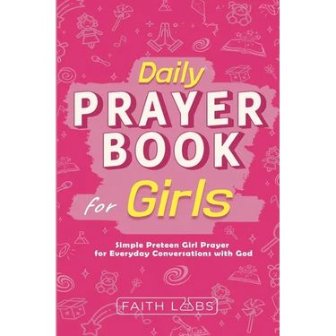 Daily Prayer Book for Girls: Simple Girls Prayers for Everyday Conversations with God