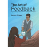The Art of Feedback: A practical guide to receive and give Feedback