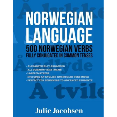Norwegian Language: 500 Norwegian Verbs Fully Conjugated in Common Tenses