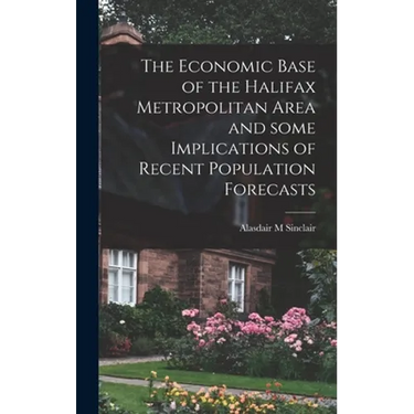 The Economic Base of the Halifax Metropolitan Area and Some Implications of Recent Population Forecasts