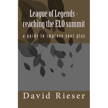 League of Legends - reaching the ELO summit: a guide to improve your play