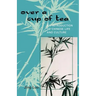 Over a Cup of Tea: An Introduction to Chinese Life and Culture