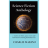 Science Fiction Anthology: 9 stories on space travel and near futures awaiting the human race