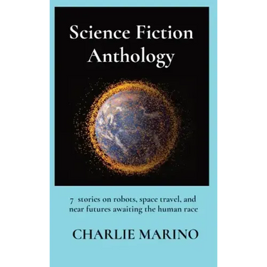 Science Fiction Anthology: 9 stories on space travel and near futures awaiting the human race