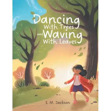 Dancing With Trees and Waving With Leaves