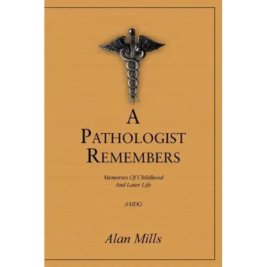 A Pathologist Remembers: Memories of Childhood and Later Life